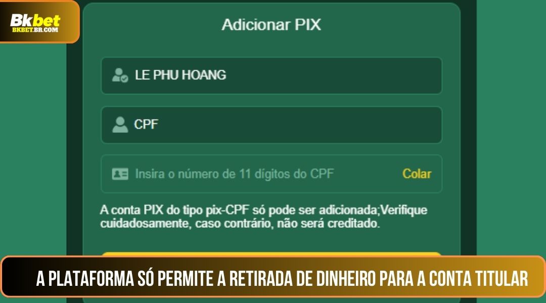 A plataforma só permite saques para a conta do titular.